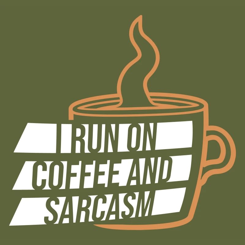 I Run On Coffee And Sarcasm Sarkastischer Spruch