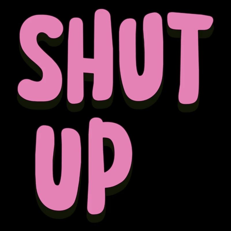 Shut Up