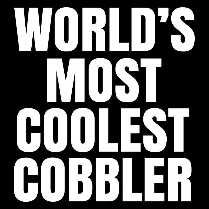 world's most coolest cobbler
