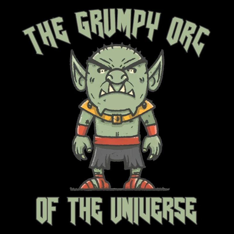 The Grumpy Orc of the Universe