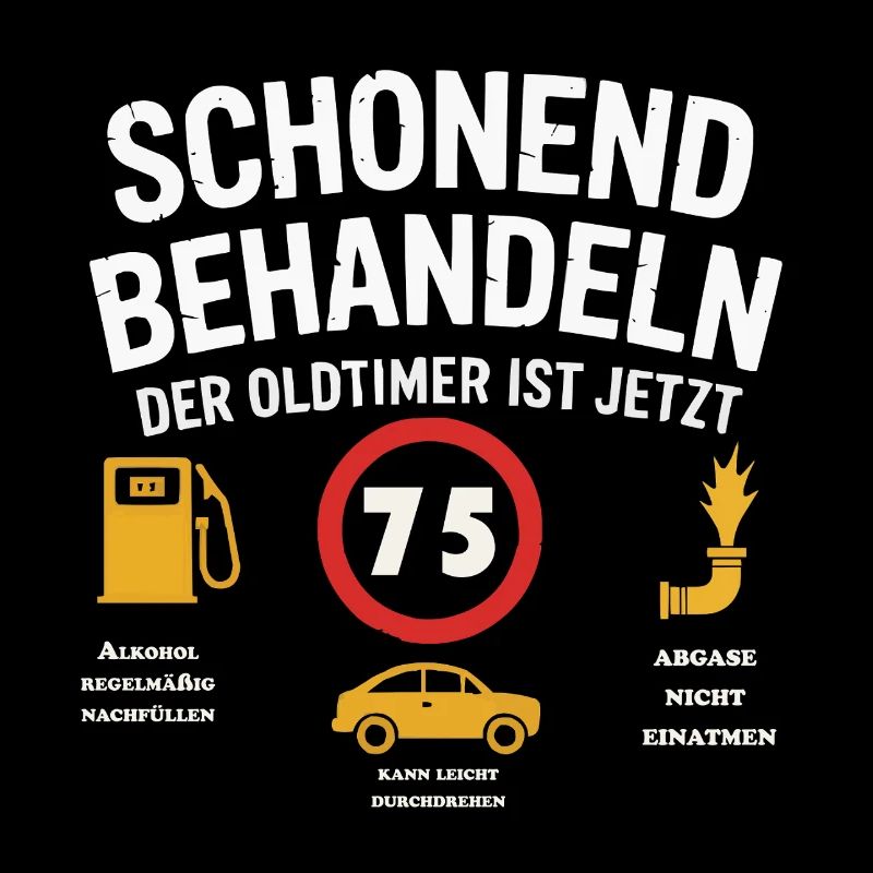 Schonend behandeln Lustiges Oldtimer 75 Geburtstag