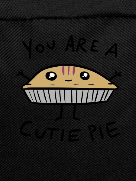 You Are A Cutie Pie