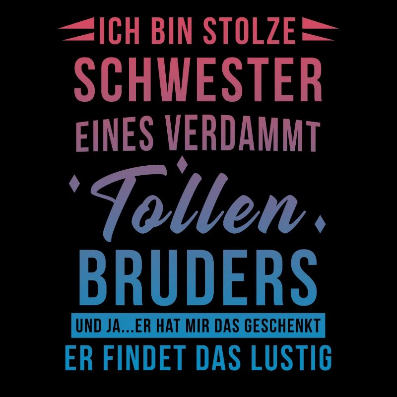 Ich Bin Stolze Schwester eines tollen Bruders