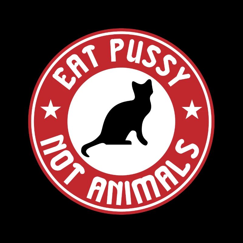 Eat pussy not animals gift