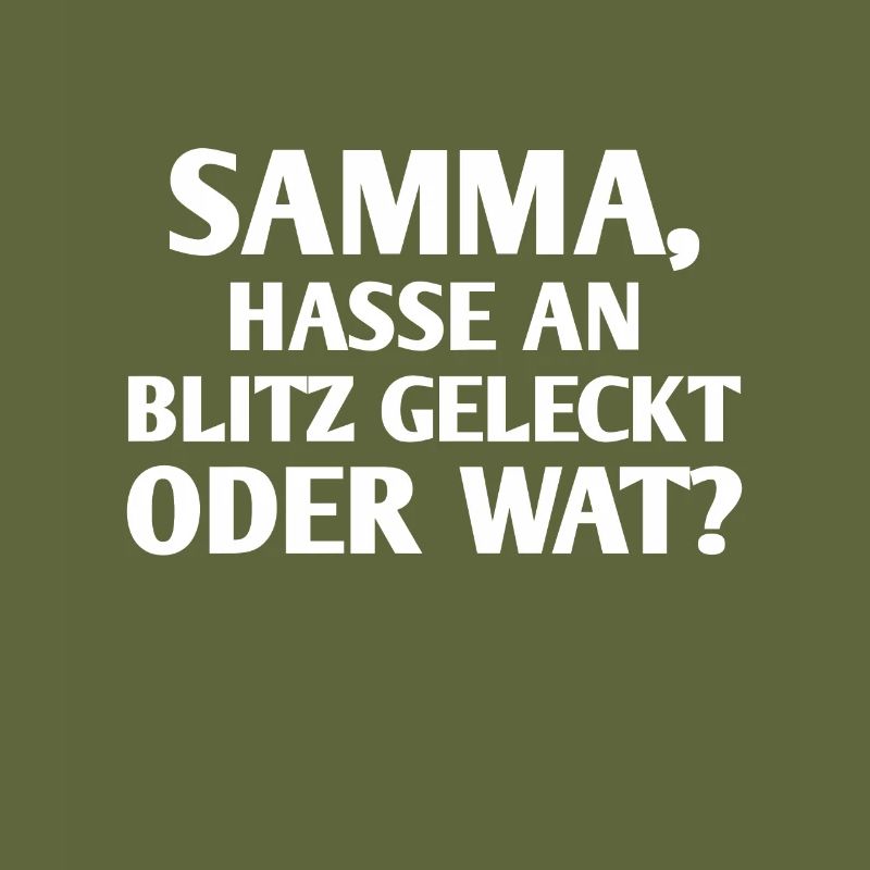 Ruhrpott Spruch Hasse am Blitz geleckt oder wat