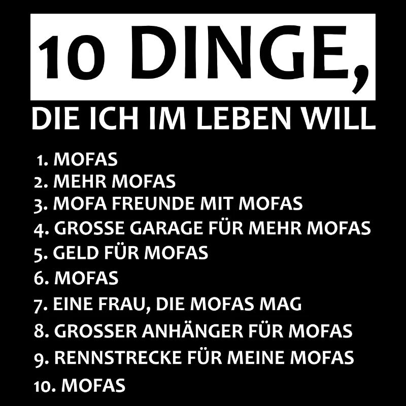 Mofa Fan Geschenk 10 Dinge, Die Ich im Leben Will.