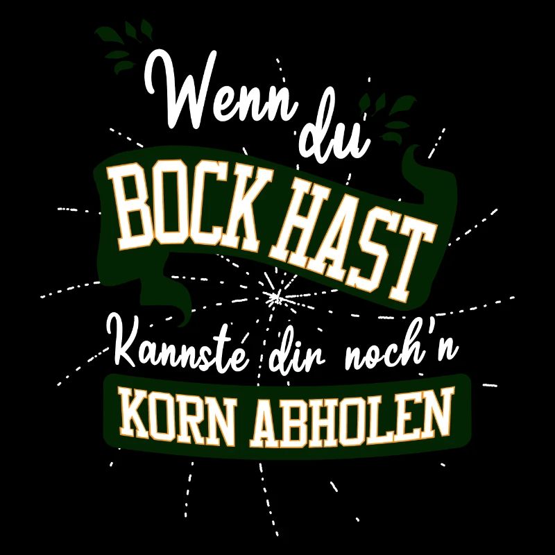 Wenn du Bock hast kannste dir en Korn abholen