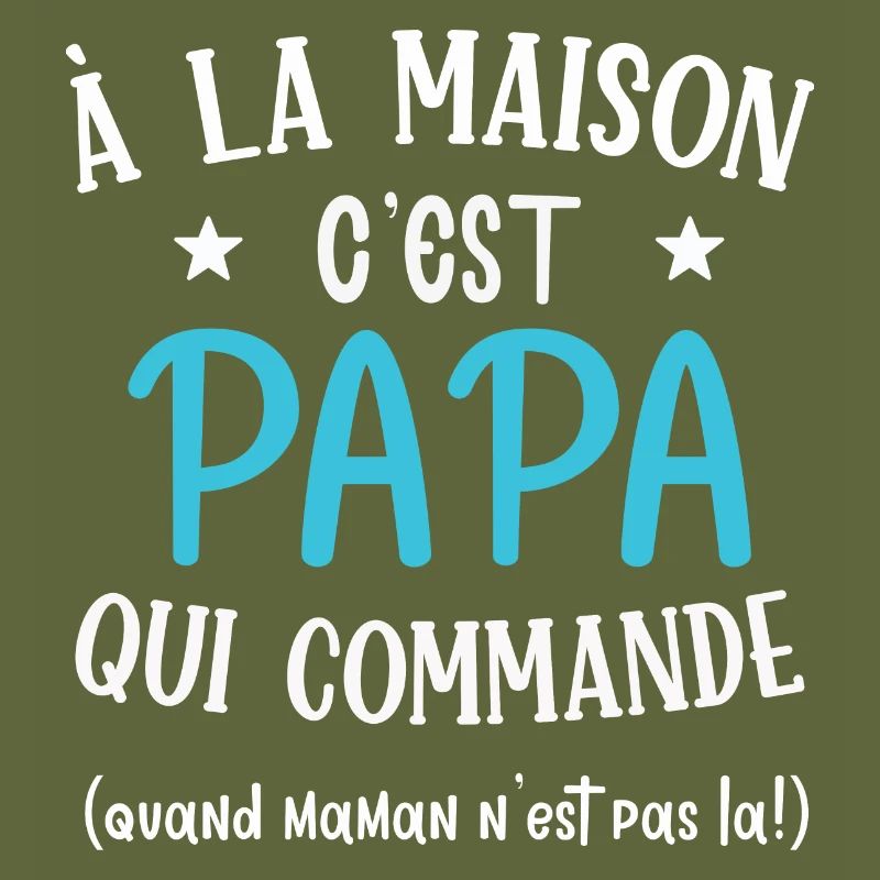 A la maison c'est papa qui commande cadeau humour