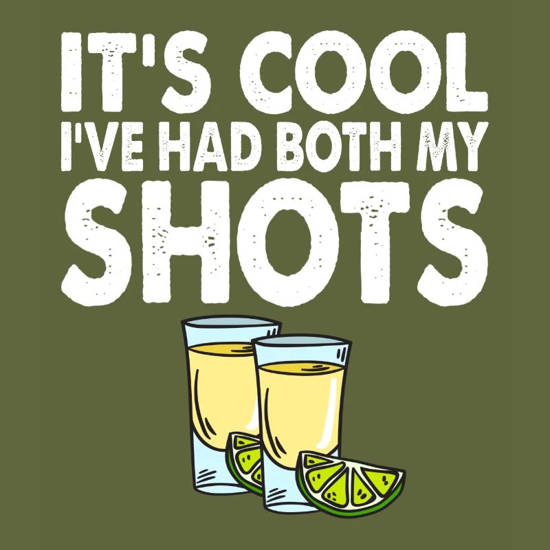 C’est cool I’ve Had Both My Shots Tequila