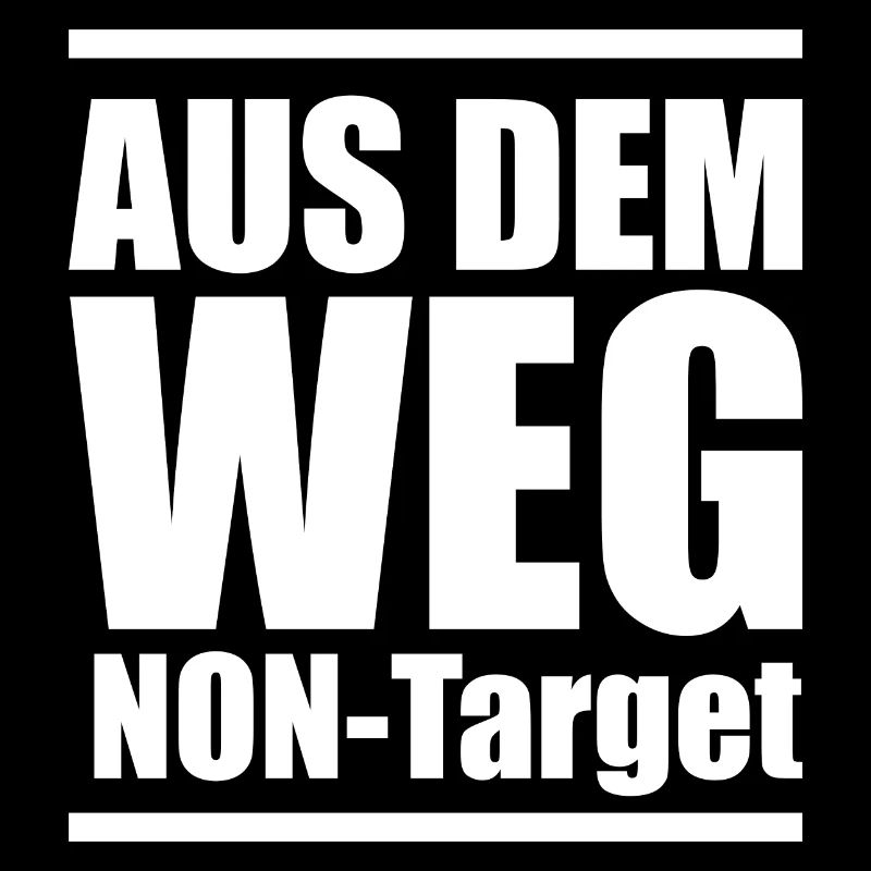 Aus dem Weg NON-TARGET!