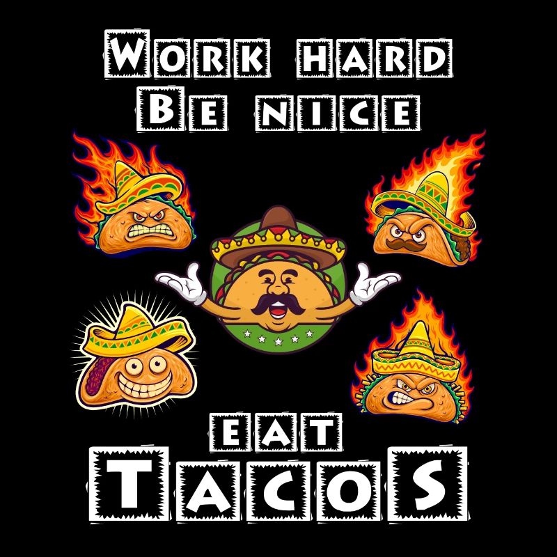 Work Hard Be Nice Eat Tacos