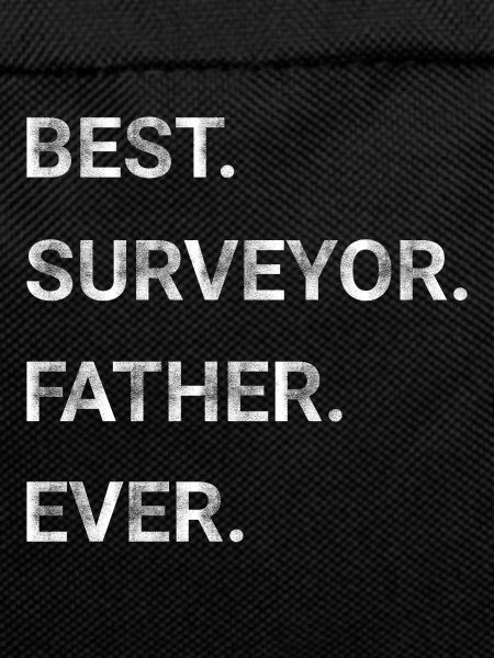 Best Surveyor Father Ever