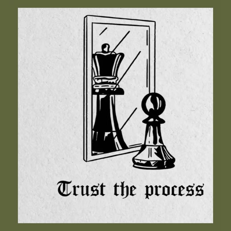 Trust the process