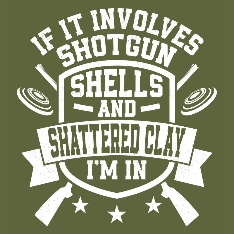 If It Involves Shotgun Shells & Shattered Clay I'm