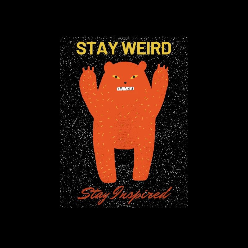 Stay Weird Stay Inspired