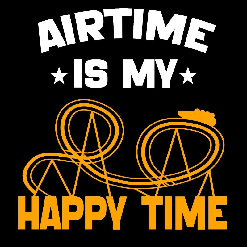 Airtime is My Happy Time Funny Roller Coaster