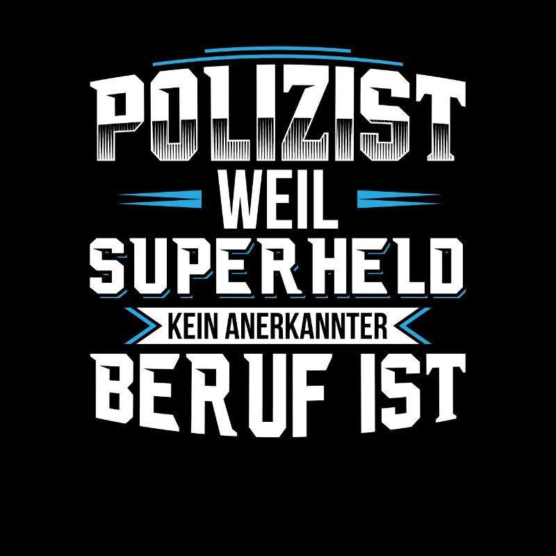 Polizist weil Superheld kein Beruf ist