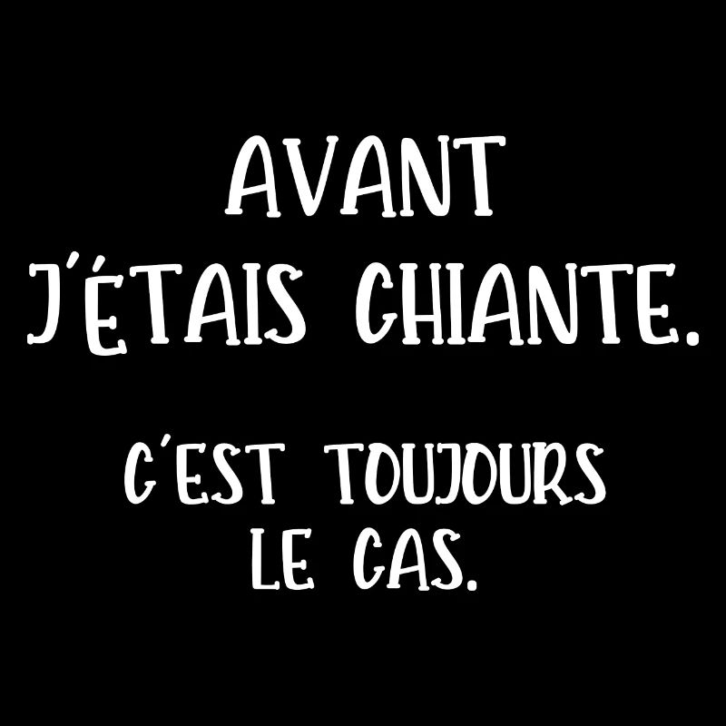 avant j'étais chiante