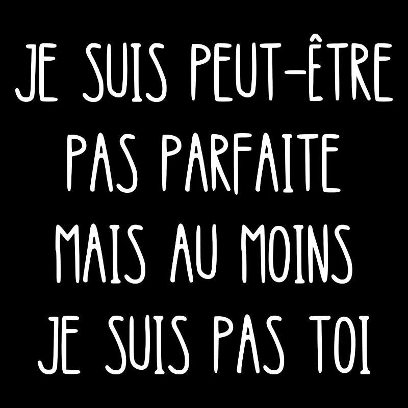 je suis peut-être pas parfaite