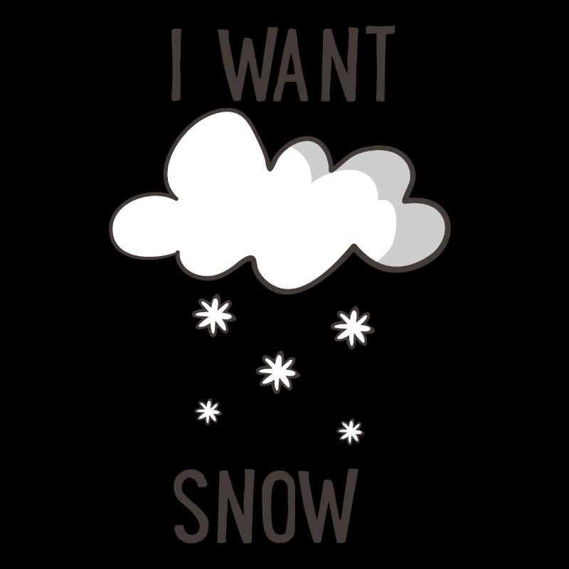 I want snow