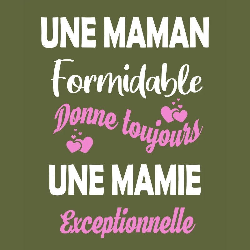 Une maman formidable. Mamie exceptionnelle.