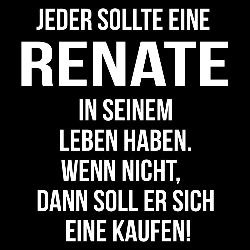 Jeder sollte eine Renate...