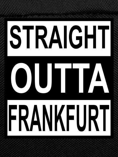 Straight outta Frankfurt