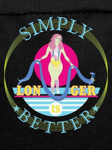 Simply longer is better.