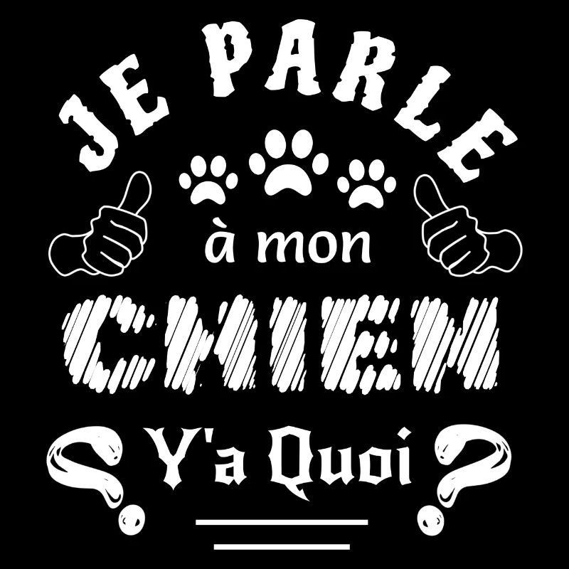 Je parle à mon chien y'a quoi ?