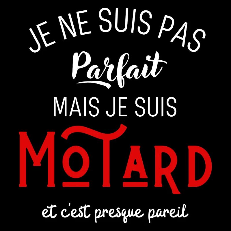 Pas parfait mais motard