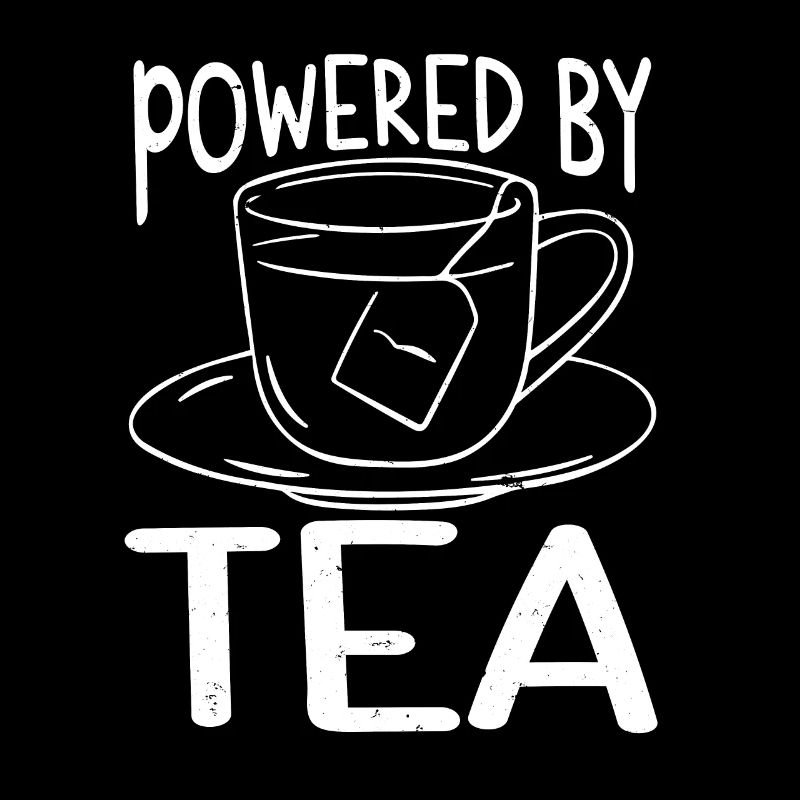 Powered By Tea Tea Lover Cup Of Tea Tea Drinker