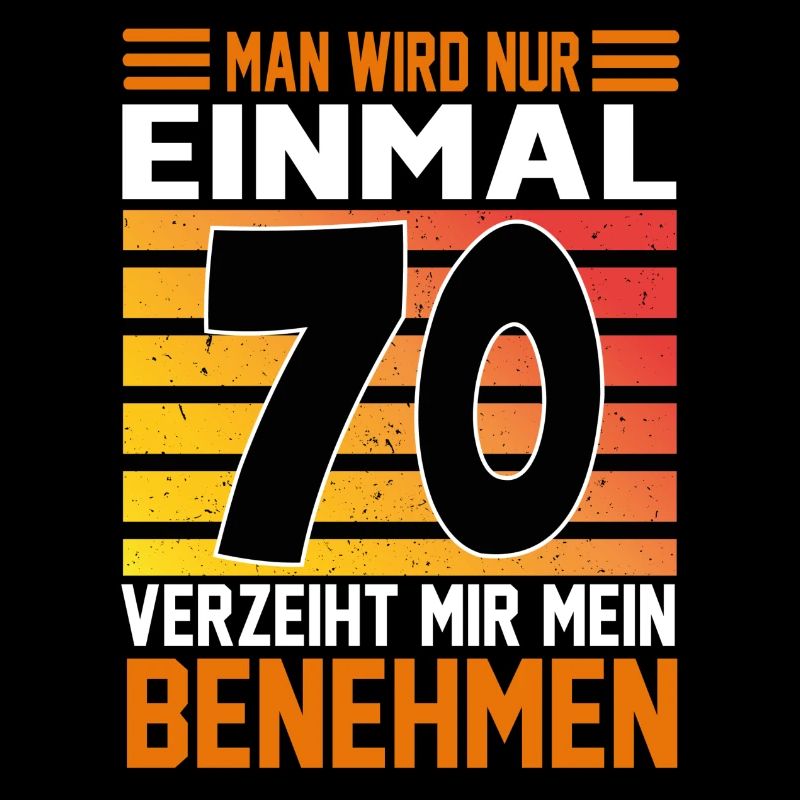 Geburtstag Man wird nur einmal Alter Jahre 70