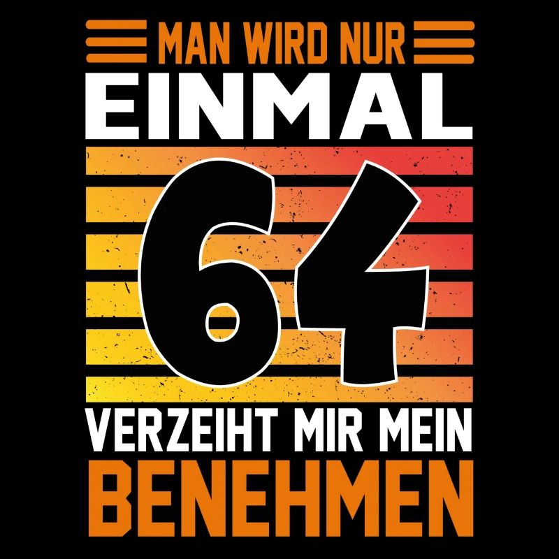 Geburtstag Man wird nur einmal Alter Jahre 64