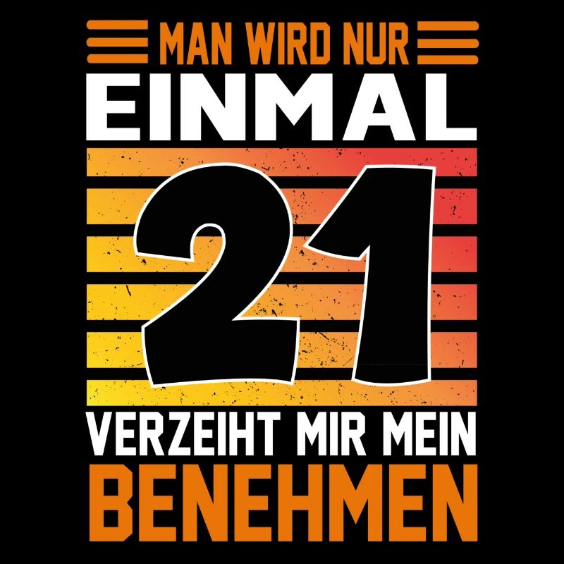 Geburtstag Man wird nur einmal Alter Jahre 21