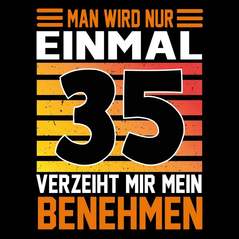 Geburtstag Man wird nur einmal Alter Jahre 35
