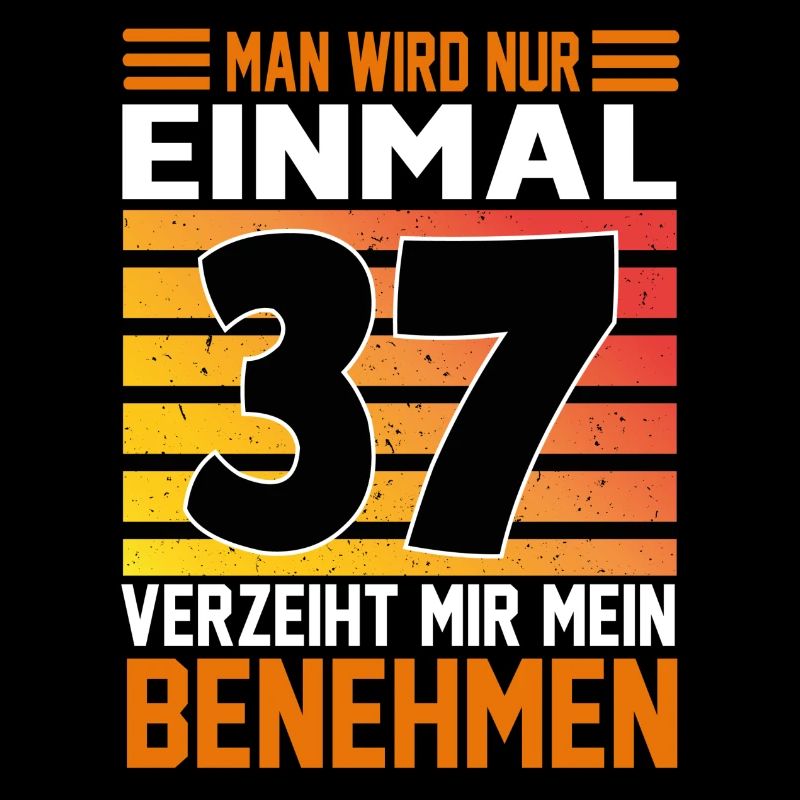 Geburtstag Man wird nur einmal Alter Jahre 37
