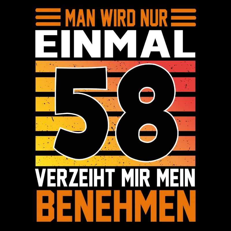 Geburtstag Man wird nur einmal Alter Jahre 58