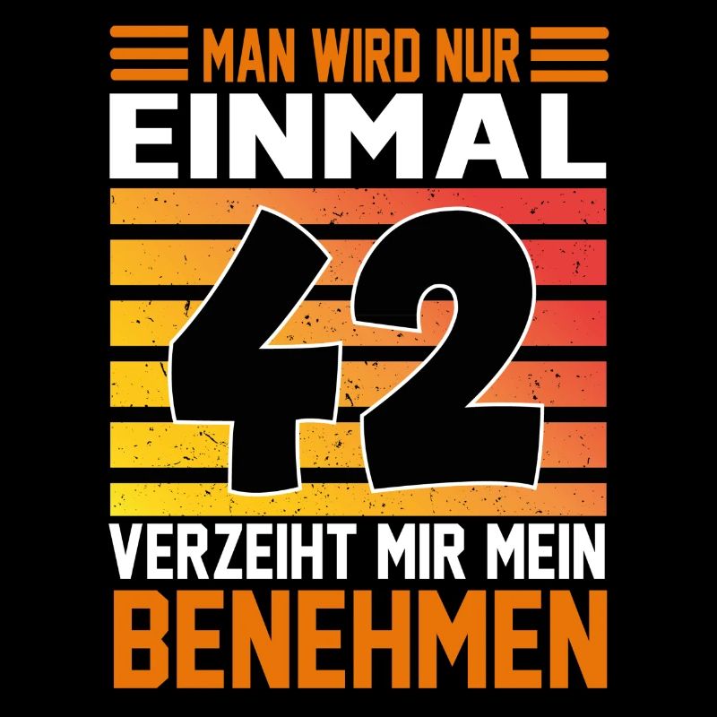 Geburtstag Man wird nur einmal Alter Jahre 42