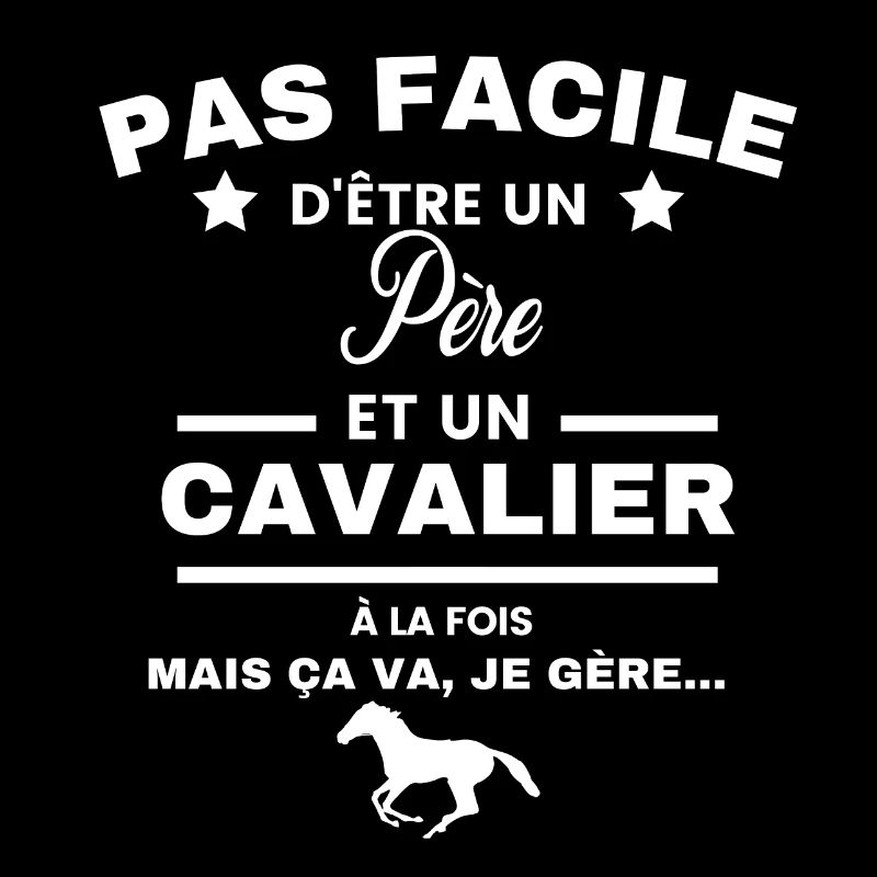 pas facile d'être cavalier et Père