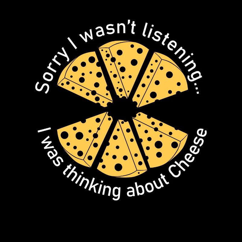 Thinking About Eating Cheese Funny Saying
