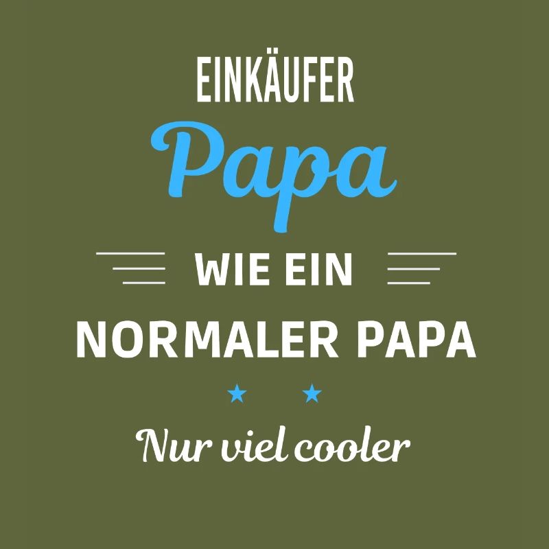 wie ein normaler Papa nur viel cooler Einkäufer