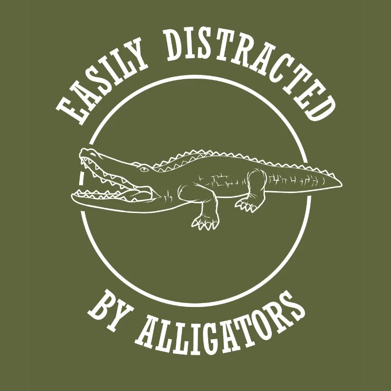 Distracted by Alligators Ironic Saying Crocodile