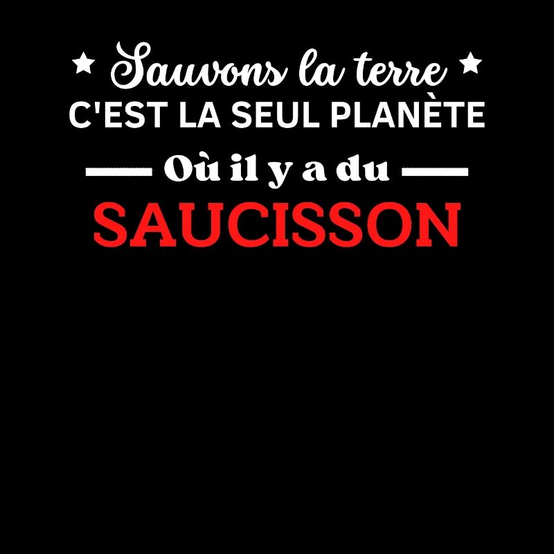 sauvons la terre planète ou il y a du saucisson
