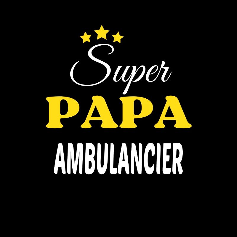 Super Papa AMBULANCIER ANNIVERSAIRE