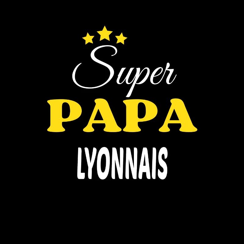 Super Papa LYONNAIS ANNIVERSAIRE