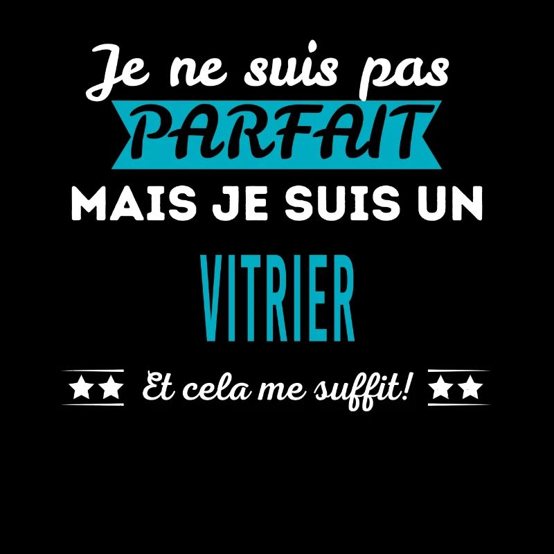Je ne suis pas parfait VITRIER