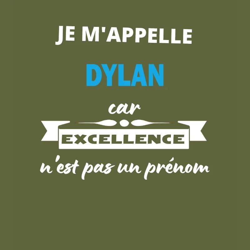 Je m'appelle excellence Dylan