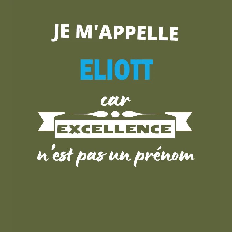 Je m'appelle excellence Eliott