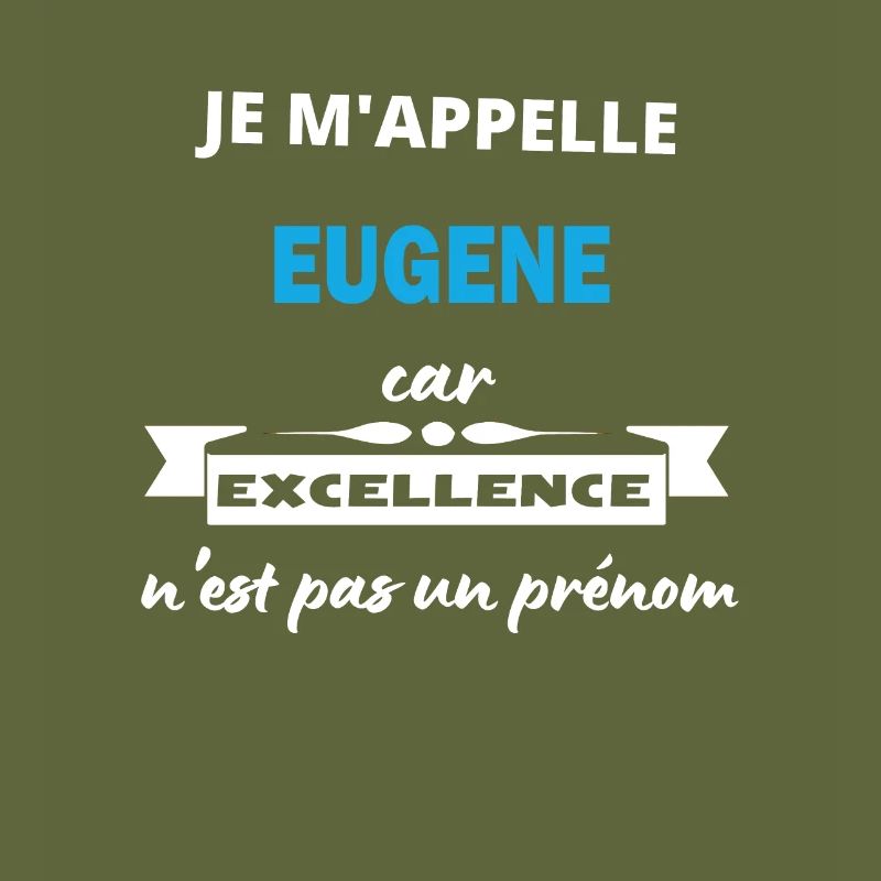 Je m'appelle excellence Eugene