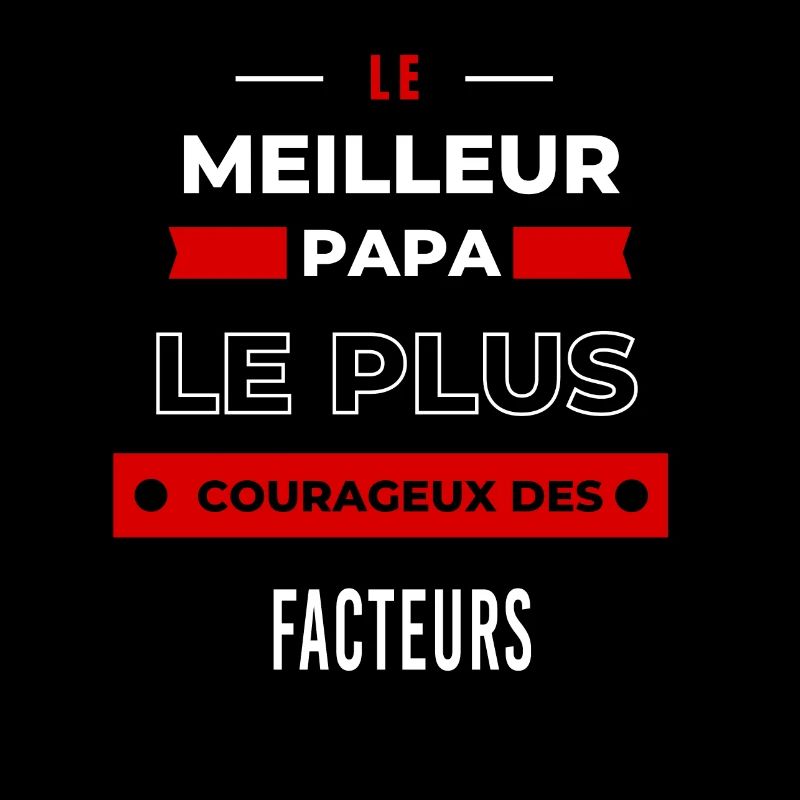 Le meilleur papa, le plus courageux des Facteurs